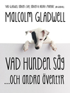 Vad hunden såg och andra äventyr (eBook)
